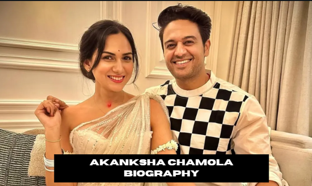 akanksha chamola biography