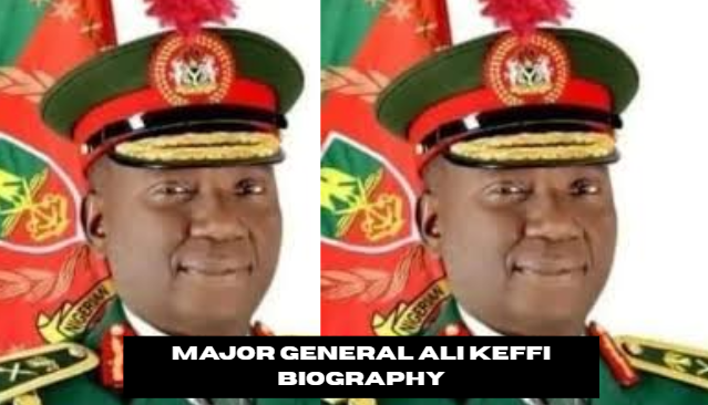 major general ali keffi biography